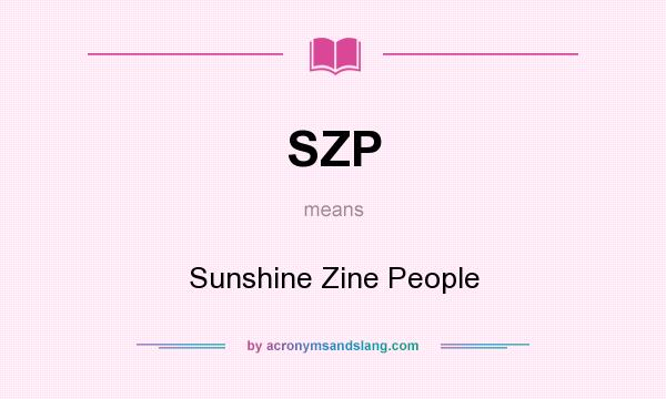 What does SZP mean? It stands for Sunshine Zine People