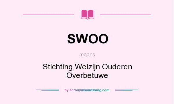 What does SWOO mean? It stands for Stichting Welzijn Ouderen Overbetuwe