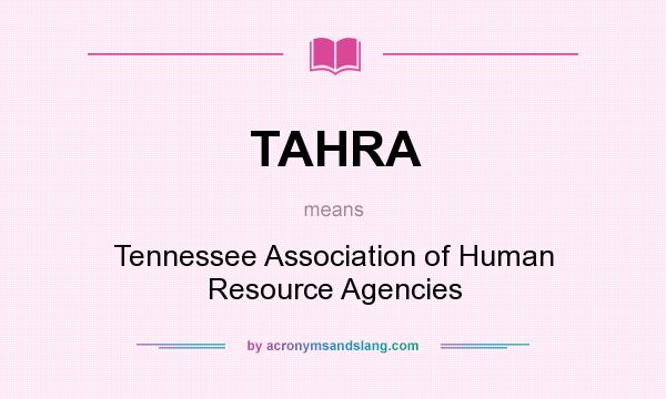 What does TAHRA mean? It stands for Tennessee Association of Human Resource Agencies