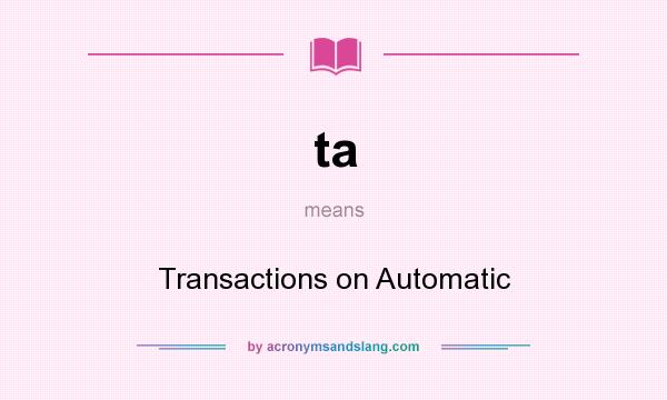 What does ta mean? It stands for Transactions on Automatic
