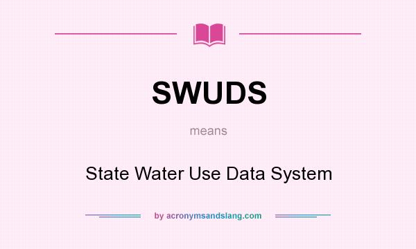 What does SWUDS mean? It stands for State Water Use Data System