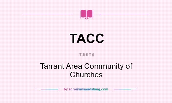 What does TACC mean? It stands for Tarrant Area Community of Churches