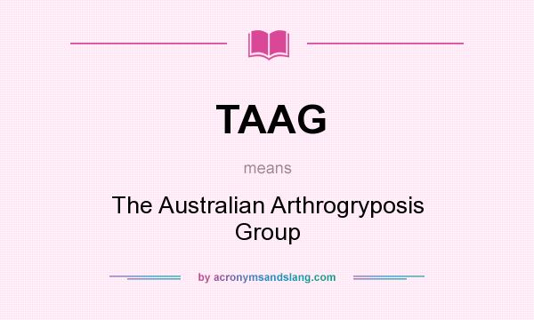 What does TAAG mean? It stands for The Australian Arthrogryposis Group