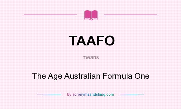 What does TAAFO mean? It stands for The Age Australian Formula One