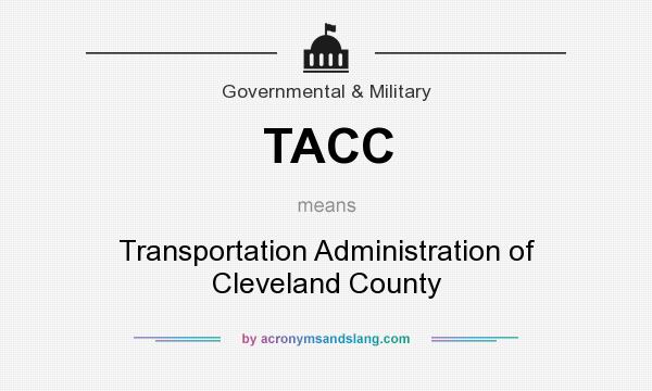 What does TACC mean? It stands for Transportation Administration of Cleveland County