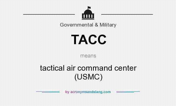 What does TACC mean? It stands for tactical air command center (USMC)