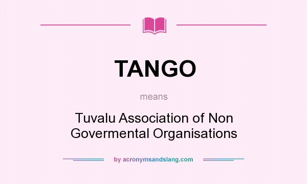 What does TANGO mean? It stands for Tuvalu Association of Non Govermental Organisations