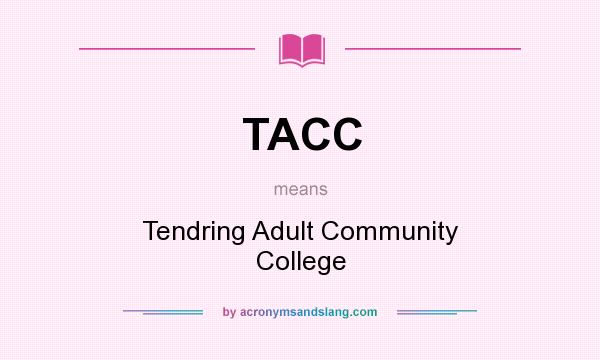 What does TACC mean? It stands for Tendring Adult Community College