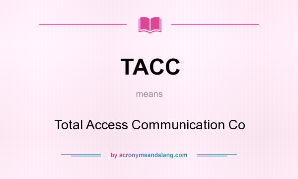 What does TACC mean? It stands for Total Access Communication Co