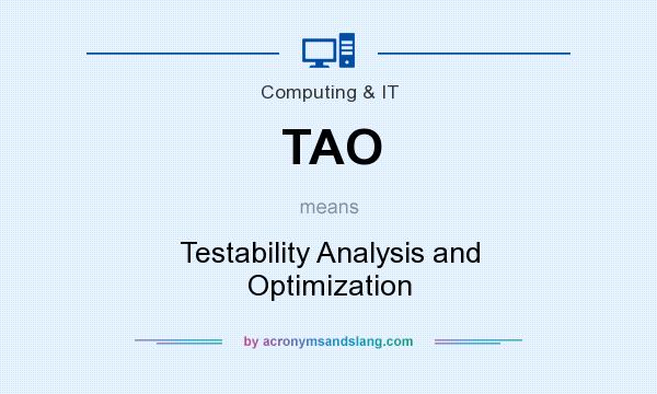 What does TAO mean? It stands for Testability Analysis and Optimization