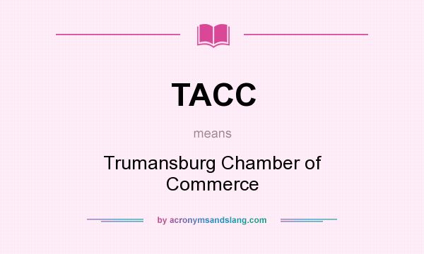 What does TACC mean? It stands for Trumansburg Chamber of Commerce