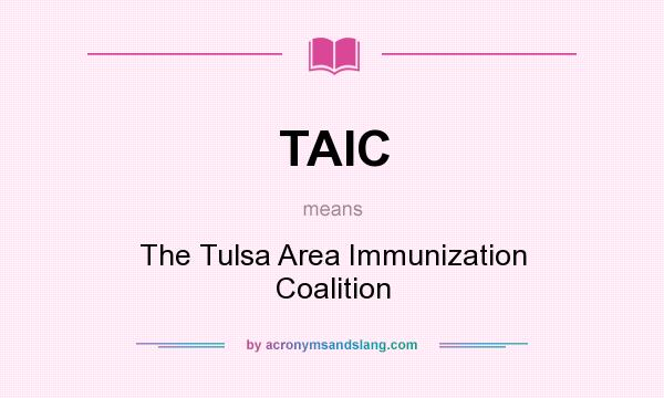 What does TAIC mean? It stands for The Tulsa Area Immunization Coalition