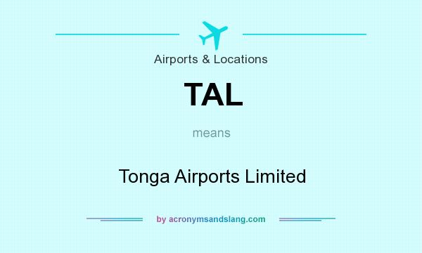 What does TAL mean? It stands for Tonga Airports Limited