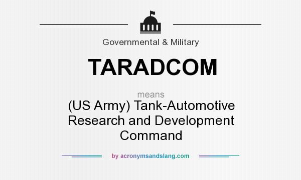 What does TARADCOM mean? It stands for (US Army) Tank-Automotive Research and Development Command