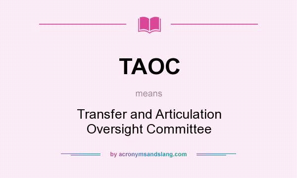 What does TAOC mean? It stands for Transfer and Articulation Oversight Committee