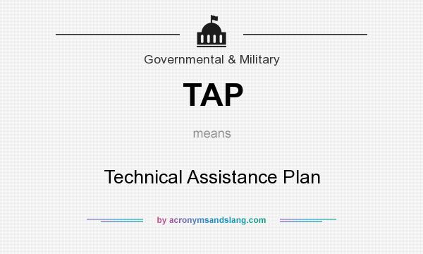 What does TAP mean? It stands for Technical Assistance Plan