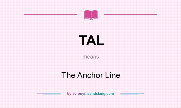 What does TAL mean? It stands for The Anchor Line