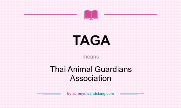 What does TAGA mean? It stands for Thai Animal Guardians Association