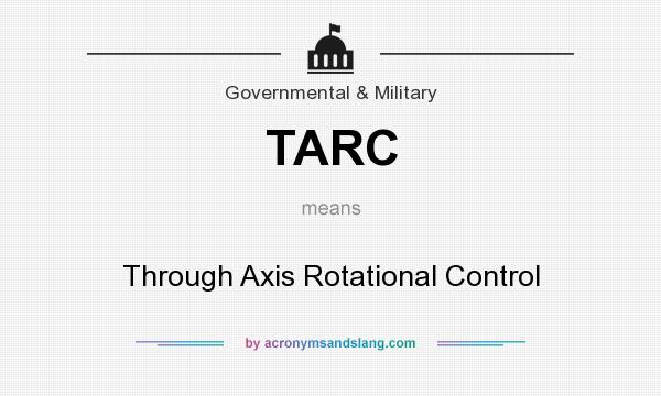 What does TARC mean? It stands for Through Axis Rotational Control