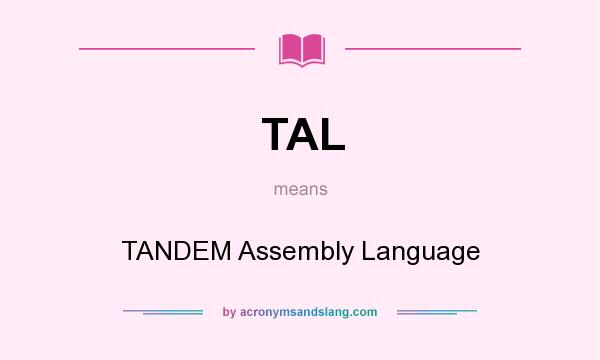 What does TAL mean? It stands for TANDEM Assembly Language