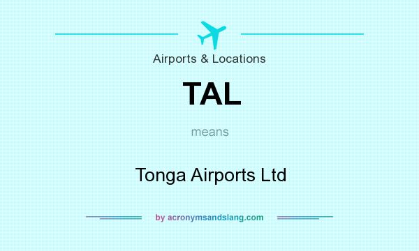 What does TAL mean? It stands for Tonga Airports Ltd