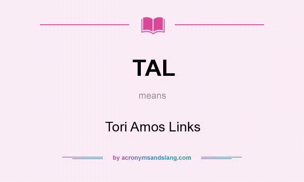 What does TAL mean? It stands for Tori Amos Links