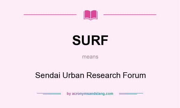 What does SURF mean? It stands for Sendai Urban Research Forum
