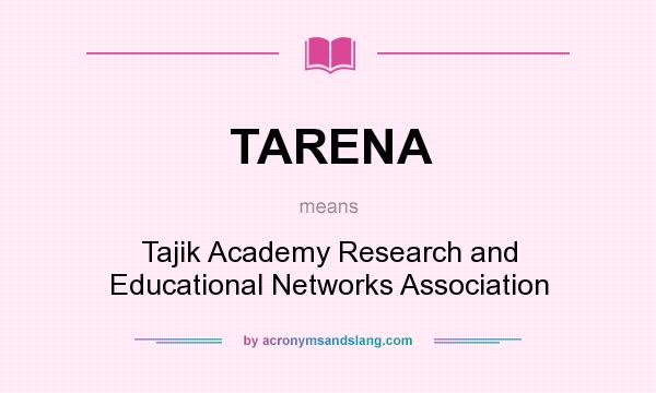What does TARENA mean? It stands for Tajik Academy Research and Educational Networks Association