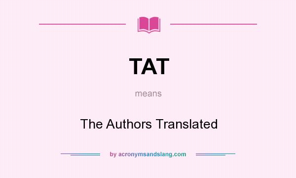 What does TAT mean? It stands for The Authors Translated