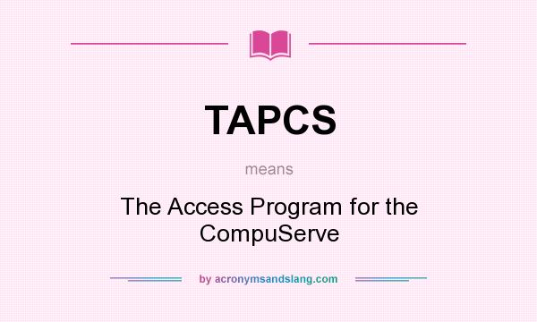 What does TAPCS mean? It stands for The Access Program for the CompuServe