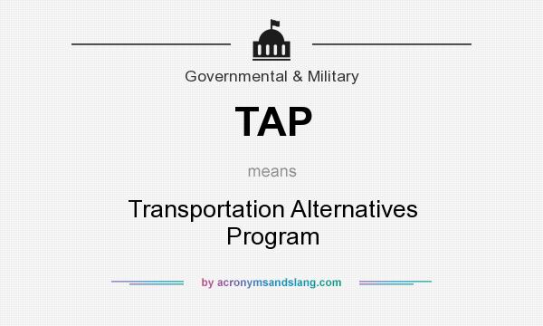 What does TAP mean? It stands for Transportation Alternatives Program