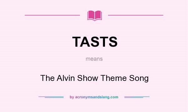 What does TASTS mean? It stands for The Alvin Show Theme Song