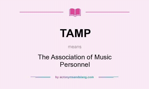 What does TAMP mean? It stands for The Association of Music Personnel
