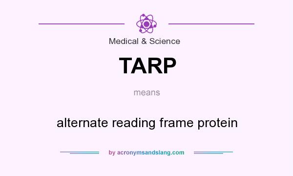 What does TARP mean? It stands for alternate reading frame protein