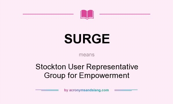 What does SURGE mean? It stands for Stockton User Representative Group for Empowerment
