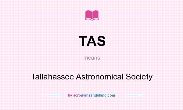 What does TAS mean? It stands for Tallahassee Astronomical Society