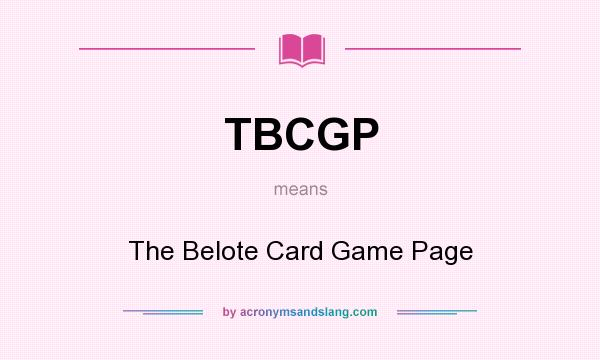 What does TBCGP mean? It stands for The Belote Card Game Page