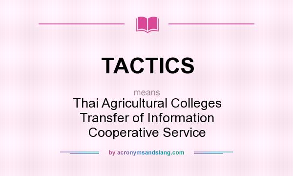 What does TACTICS mean? It stands for Thai Agricultural Colleges Transfer of Information Cooperative Service
