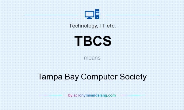 What does TBCS mean? It stands for Tampa Bay Computer Society