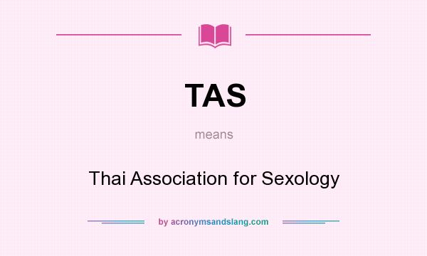 What does TAS mean? It stands for Thai Association for Sexology