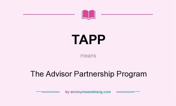 What does TAPP mean? It stands for The Advisor Partnership Program
