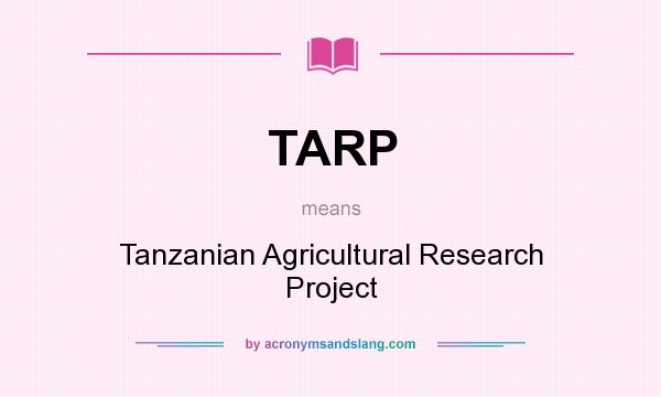 What does TARP mean? It stands for Tanzanian Agricultural Research Project
