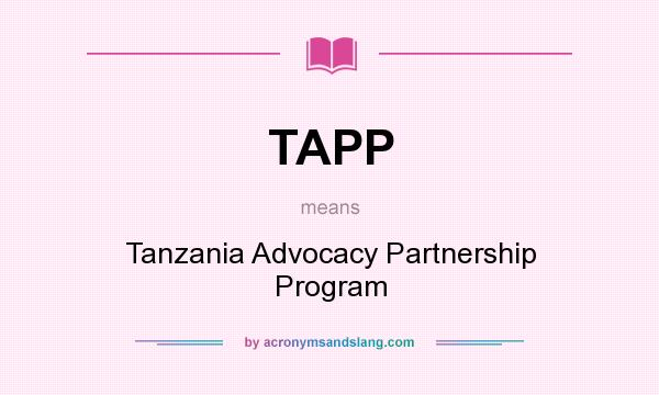 What does TAPP mean? It stands for Tanzania Advocacy Partnership Program