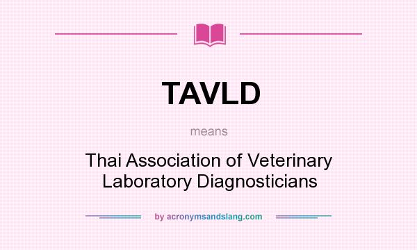 What does TAVLD mean? It stands for Thai Association of Veterinary Laboratory Diagnosticians