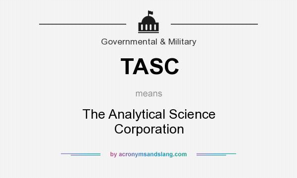 What does TASC mean? It stands for The Analytical Science Corporation
