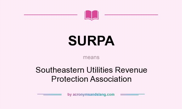 What does SURPA mean? It stands for Southeastern Utilities Revenue Protection Association