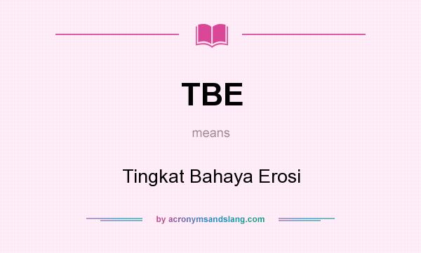 What does TBE mean? It stands for Tingkat Bahaya Erosi