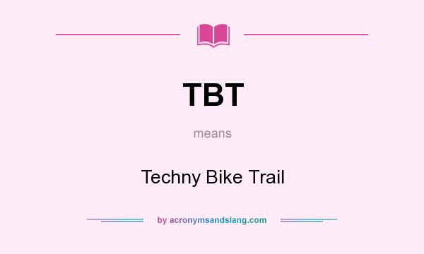 What does TBT mean? It stands for Techny Bike Trail