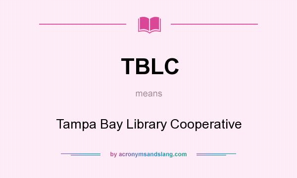 What does TBLC mean? It stands for Tampa Bay Library Cooperative