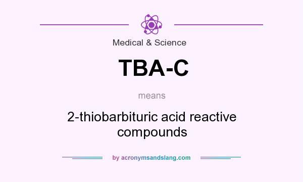 What does TBA-C mean? It stands for 2-thiobarbituric acid reactive compounds